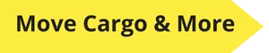 Yellow banner with dark gray text with the words Move Cargo & More